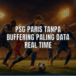 psg paris tanpa buffering